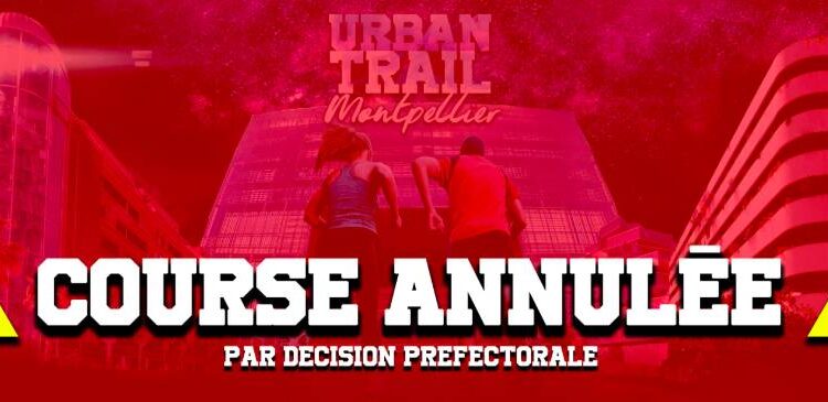 trail urbain montpellier annulé