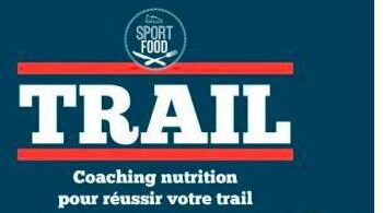 Nous recommandons : Livre de Nicolas Aubineau « Trail coaching nutrition »