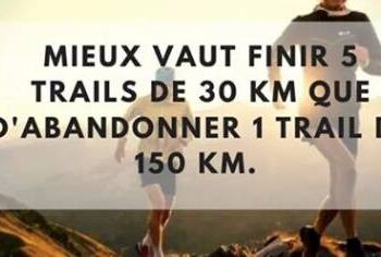 Finir 5 trails de 30 km ou abandonner sur un 150 km ?